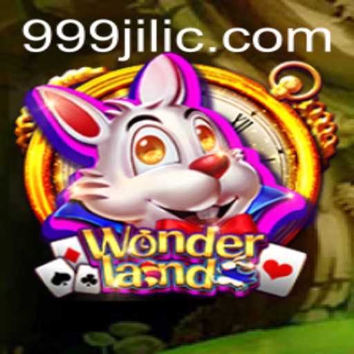 Exploring the Enchanting World of Wonderland and Unraveling the Mysteries of 999 Jili